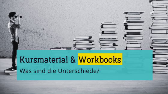 Unterschiede zwischen Workbooks und Kursmaterial