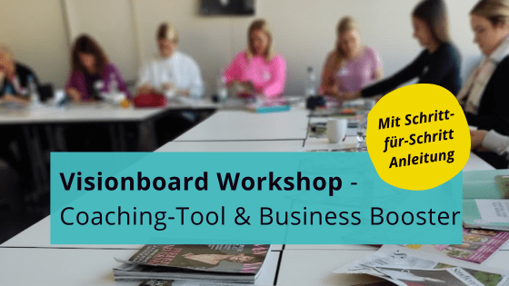 Visionboard Workshop für Coaches mit Schritt für Schritt Anleitung