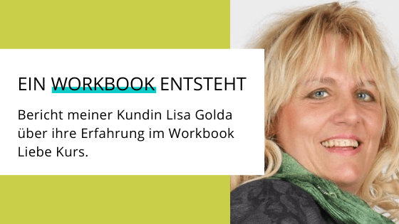 Read more about the article Workbook aus dem Workbook Liebe Kurs von Lisa Golda