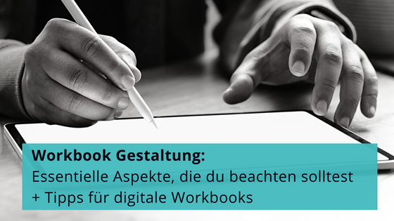 Read more about the article Gestaltung digitaler Workbooks: 4 essenzielle Aspekte.