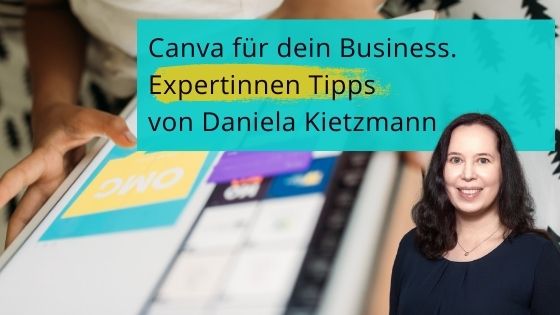 You are currently viewing Canva für dein Business – Expertinnen-Talk mit Daniela Kietzmann