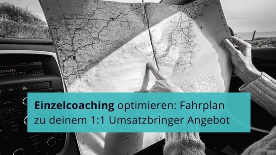 Read more about the article Einzelcoaching optimieren: 5 Schritte Fahrplan, wie du dein 1:1 zum Umsatzbringer machst.