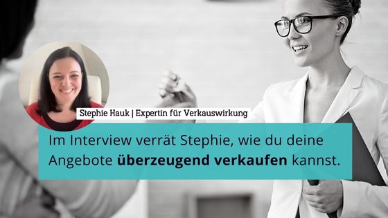 Read more about the article Verkaufswirkung erhöhen: Interview mit Expertin Stephie Hauk