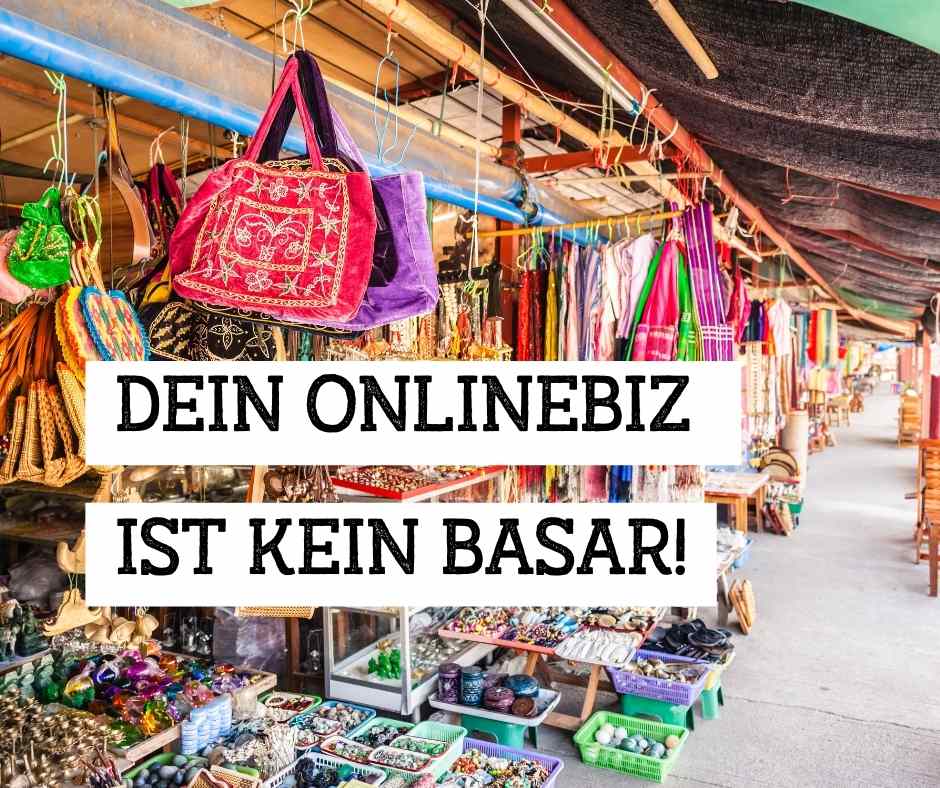 Angebotsportfolio als Coach ohne Bauchladen - auf dem Bild ist ein Basar zu sehen und die Aussage; Dein Onlinebiz ist kein Basar!